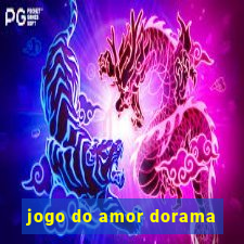 jogo do amor dorama